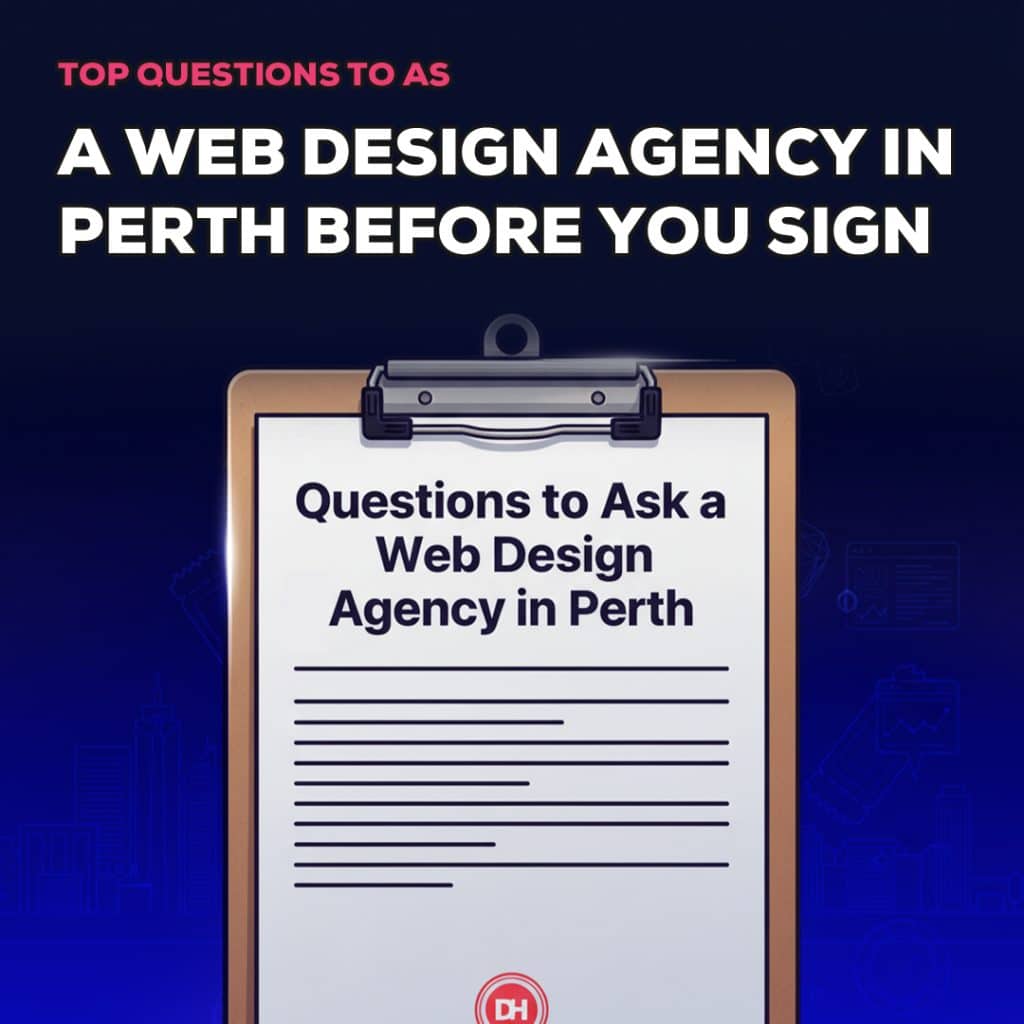 Top Questions to Ask a Web Design Agency in Perth Before You Sign